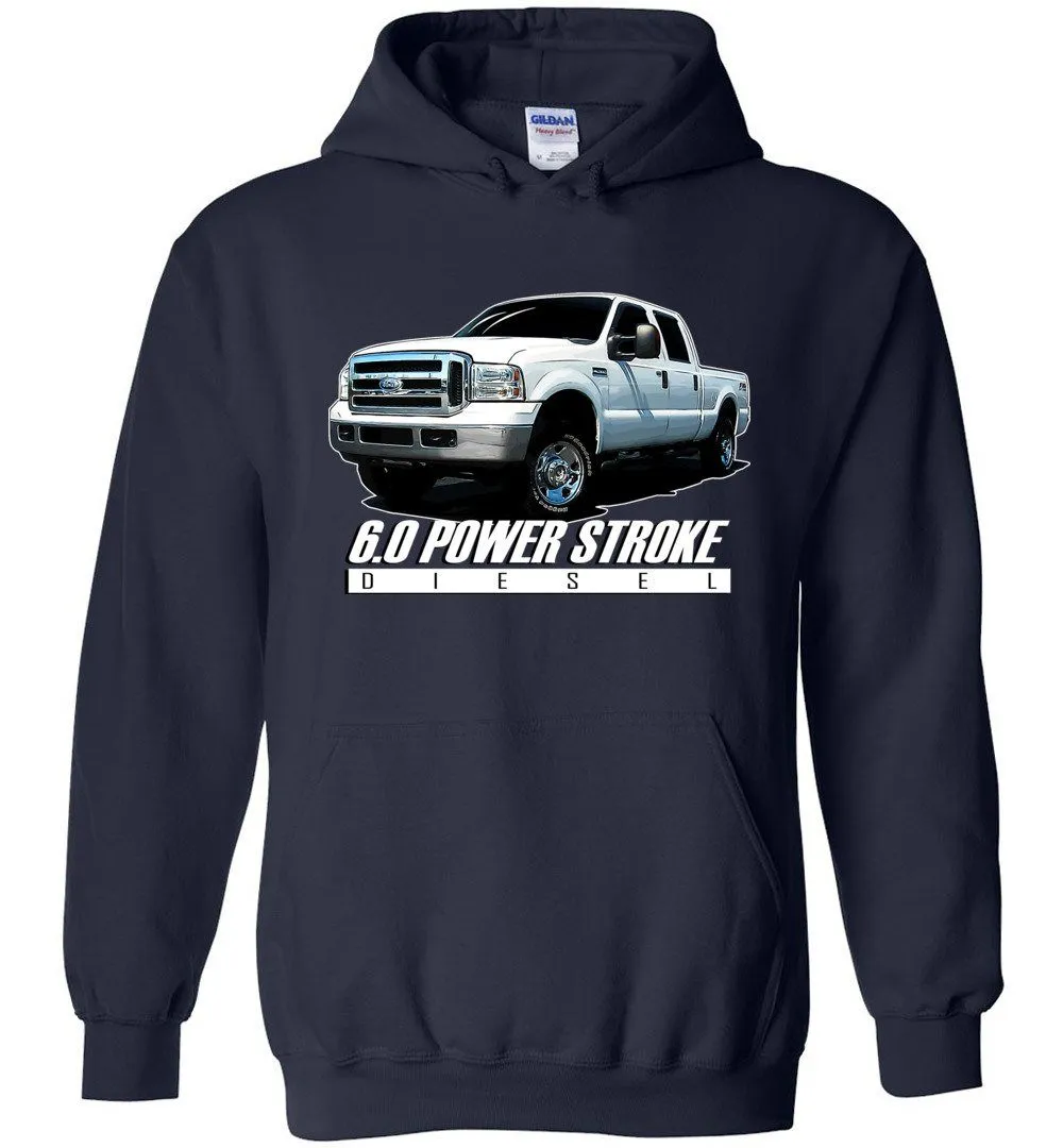 6.0 Powerstroke Hoodie Power Stroke Sweatshirt With F250 Crew Cab