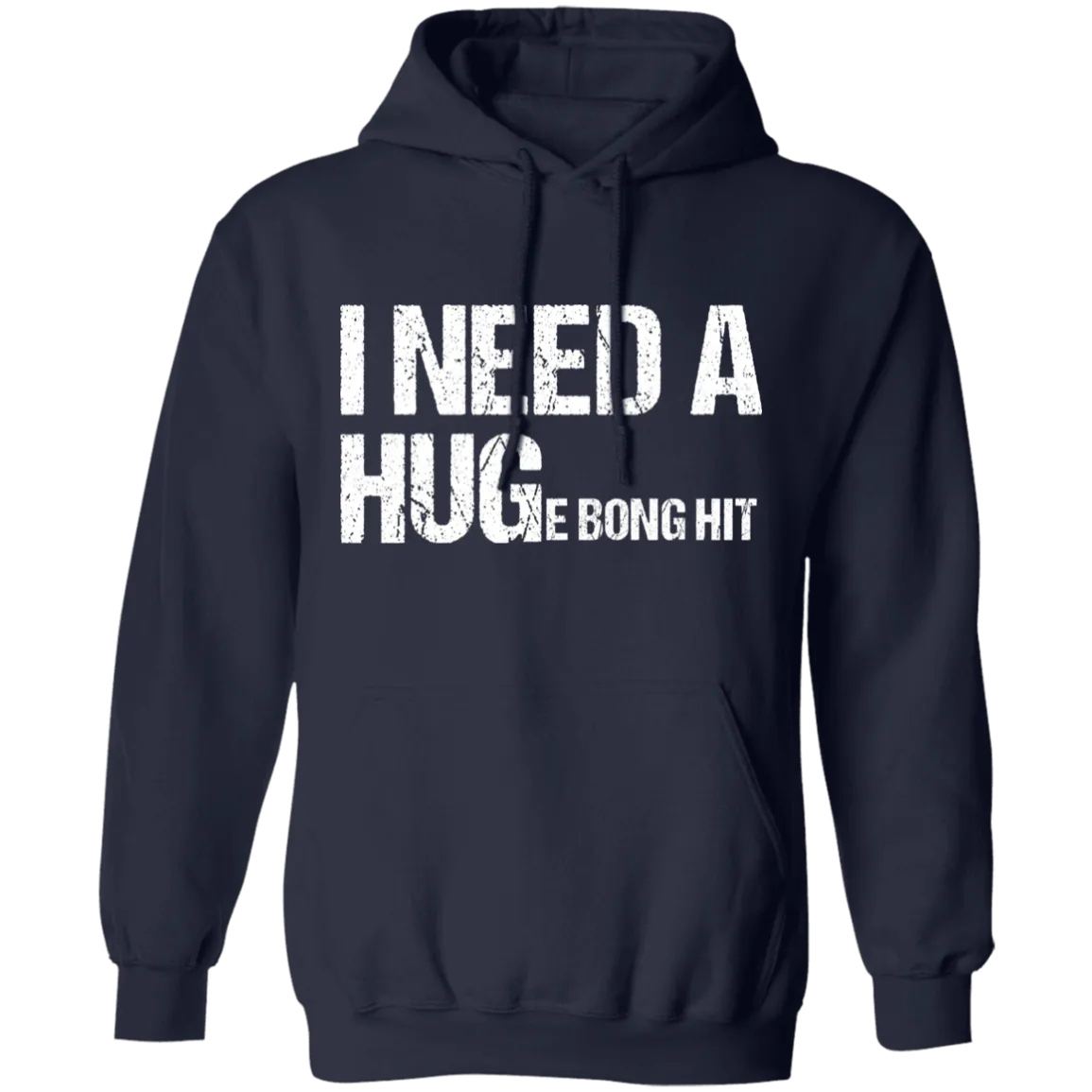 I Need A Huge Bong Hit Hoodie