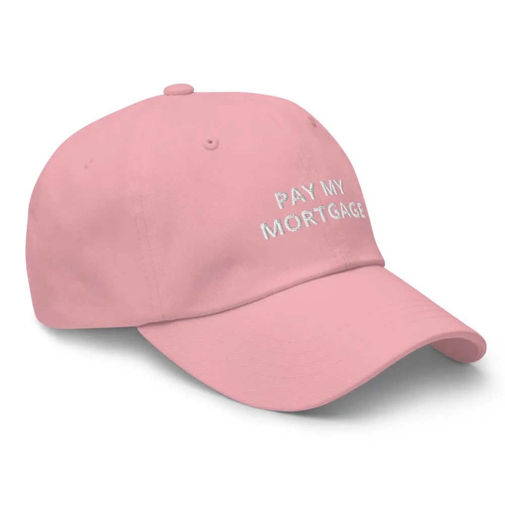 " PAY MY MORTGAGE" Dad hat