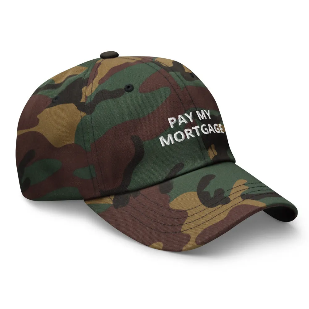 " PAY MY MORTGAGE" Dad hat