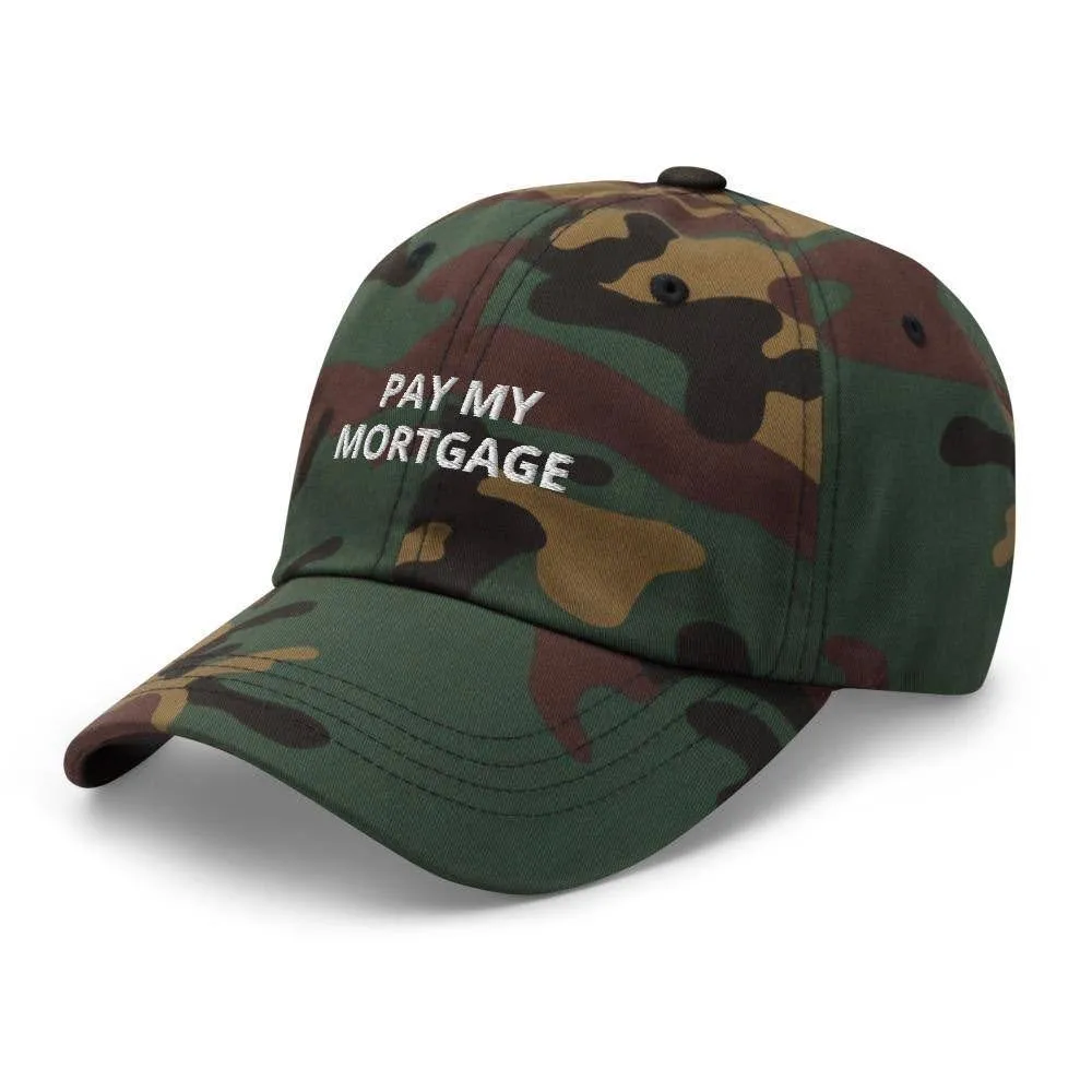 " PAY MY MORTGAGE" Dad hat