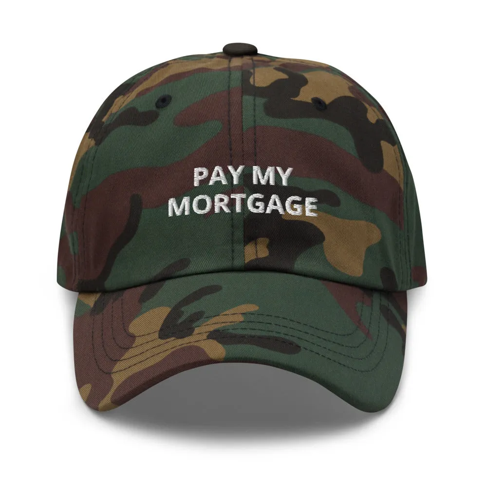 " PAY MY MORTGAGE" Dad hat