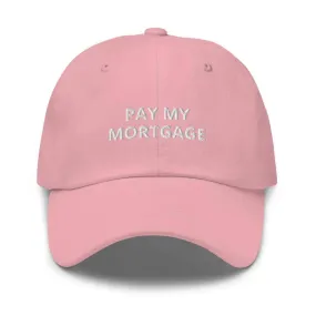 " PAY MY MORTGAGE" Dad hat