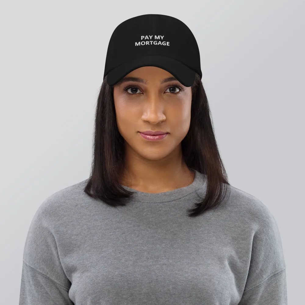 " PAY MY MORTGAGE" Dad hat