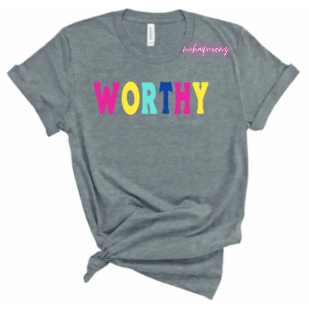 Worthy T Shirt